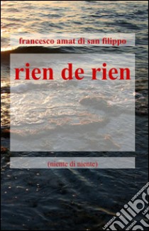 Rien de rien libro di Amat di San Filippo Francesco