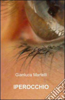 Iperocchio libro di Martelli Gianluca