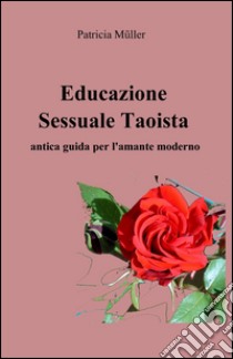 Educazione sessuale taoista libro di Muller Patricia