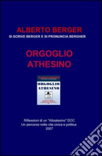 Orgoglio athesino libro di Berger Alberto