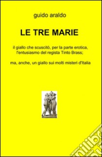 Le tre marie libro di Araldo Guido