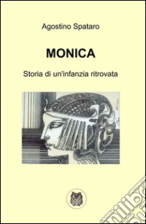 Monica libro di Spataro Agostino