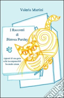 I racconti di Birrosa Parsley libro di Martini Valeria