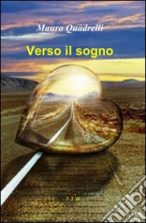 Verso il sogno libro di Quadrelli Mauro