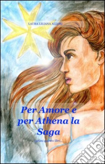 Per amore e per Athena libro di Allori Laura L.