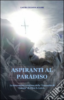 Aspiranti al paradiso libro di Allori Laura L.