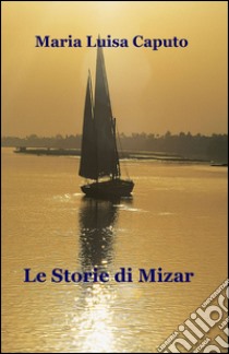 Le storie di Mizar libro di Caputo M. Luisa