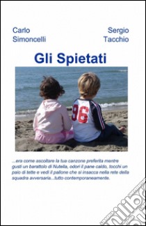 Gli spietati libro di Tacchio Sergio - Simoncelli Carlo