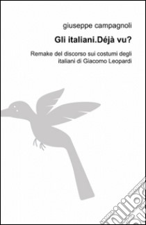 Gli italiani. Déjà vu? libro di Campagnoli Giuseppe