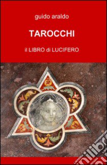 Tarocchi libro di Araldo Guido