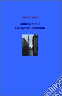 Underworld (2) libro di Ramo Mora