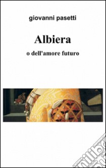 Albiera libro di Pasetti Giovanni