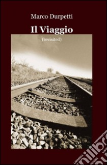 Il viaggio libro di Durpetti Marco