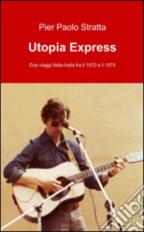 Utopia express libro di Stratta P. Paolo