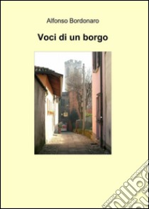 Voci di un borgo libro di Bordonaro Alfonso