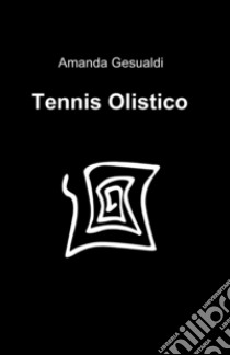 Tennis olistico libro di Gesualdi Amanda