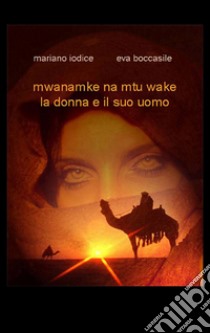 Mwanamke na mtu wake libro di Boccasile Eva - Iodice Mariano