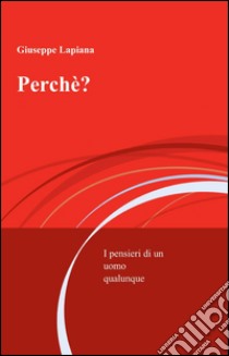 Perché? libro di Lapiana Giuseppe