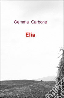 Elia libro di Carbone Gemma