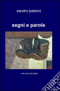 Segni e parole libro di Baldoni Sandro