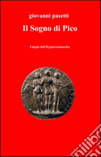 Il sogno di Pico libro di Pasetti Giovanni