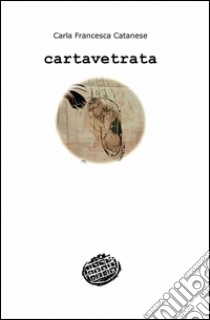 Cartavetrata libro di Catanese Carla F.