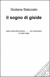 Il sogno di Giside libro di Statunato Giuliana