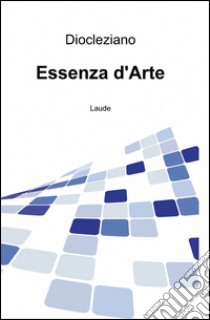 Essenza d'arte libro di Diocleziano