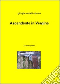 Ascendente in vergine libro di Cesati Cassin Giorgio