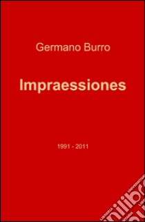 Impraessiones libro di Burro Germano