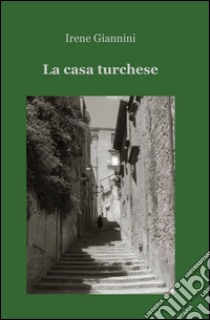 La casa turchese libro di Giannini Irene