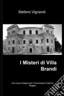 I misteri di villa Brandi libro di Vignaroli Stefano