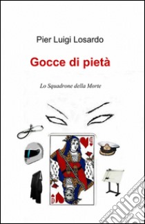 Gocce di pietà libro di Losardo P. Luigi