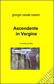 Ascendente in vergine libro di Cesati Cassin Giorgio