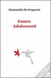 Essere adolescenti libro di De Gregorio Emanuela