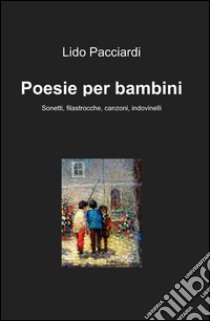 Poesie per bambini libro di Pacciardi Lido