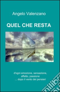 Quel che resta libro di Valenzano Angelo