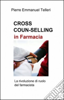 Cross coun-selling libro di Telleri Pierre E.