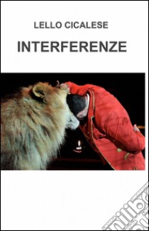 Interferenze libro di Cicalese Lello