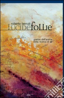 Lucide follie libro di Berruti Roberto