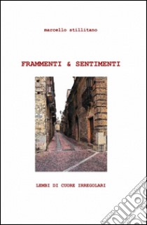 Frammenti e sentimenti libro di Stillitano Marcello