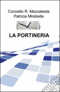 La portineria libro di Mezzatesta Concetto R. - Mirabella Patrizia