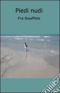 Piedi nudi libro di Fra Bwaffete