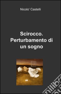 Scirocco libro di Castelli Nicolò