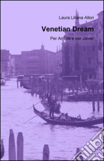 Venetian dream libro di Allori Laura L.