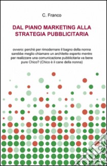 Dal piano marketing alla strategia pubblicitaria libro di Nemo