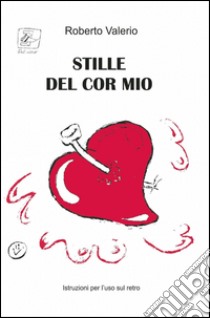 Stille del cor mio libro di Immi Valerio