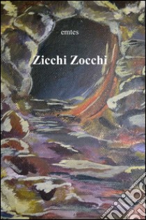 Zicchi zocchi libro di Emtes