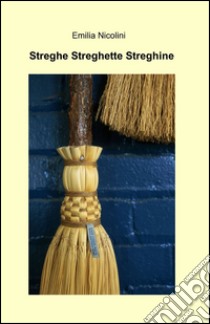 Streghe streghette streghine libro di Nicolini Emilia