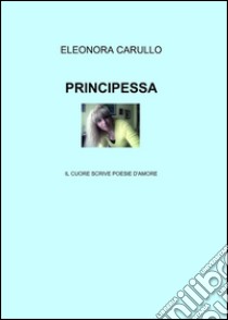 Principessa libro di Carullo Eleonora